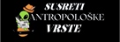 Susreti antropološke vrste na Sveučilištu u Zadru 5. i 6. svibnja